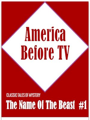cover image of America Before TV: The Name of the Beast #1